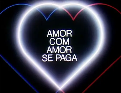 Amor com Amor Se Paga